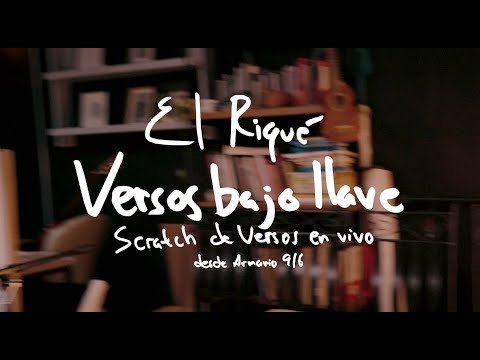El Riqué - Versos Bajo LLave (Scratch de Versos En Vivo) - Official Video