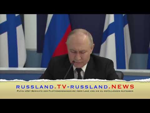 Putin hört Berichte der Flottenkommandeure über Lage und die zu erfüllenden Aufgaben