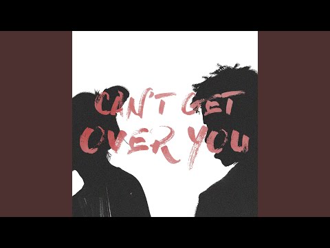 Can't Get Over You