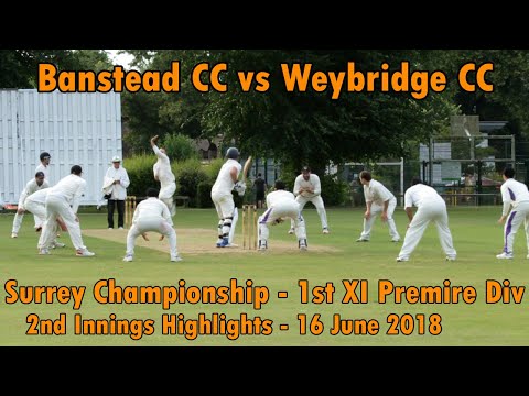 Banstead CC v Weybridge CC - 1st XI Surrey Championship Club Cricket Highlights 2018 - Part 2/2