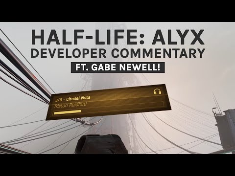 Half-Life: Alyx Developer Commentary Gameplay (Featuring Gabe Newell!)