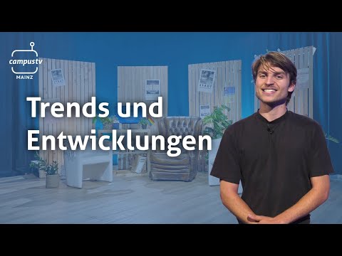 CampusTV Spezial | Trends und Entwicklungen