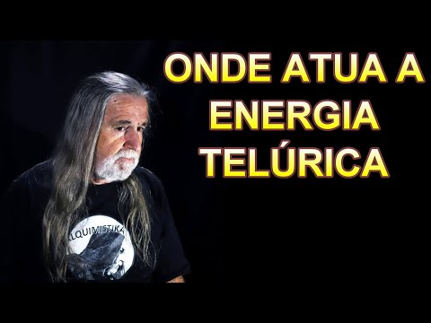 Onde atua a energia telúrica.