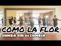 #zumba #comolaflor #zin92 ZUMBA CLASS - COMO LA FLOR | ZIN 92 - CUMBIA | Zumba Choreography