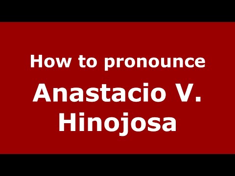 How to pronounce Anastacio V. Hinojosa (Mexico/Mexican Spanish) - PronounceNames.com
