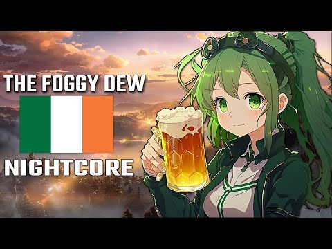 Nightcore - The Foggy Dew - Irish Revolutionary Song