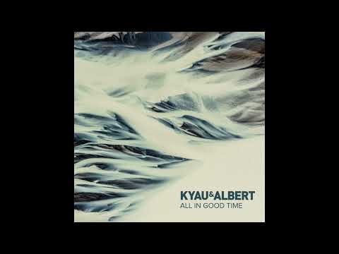 Kyau & Albert - All In Good Time (Full Album)