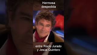 Despedida entre Rocio Jurado y Jesus Quintero / #shorts