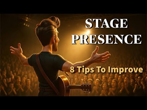 Improve Your Stage Presence | 8 Onstage Tips
