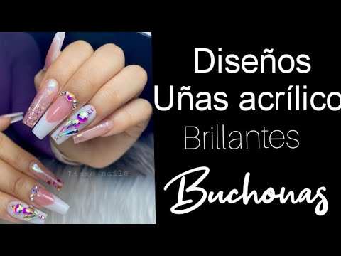 DISEÑOS DE UÑAS ACRÍLICO 2023 BRILLANTES Y BUCHONAS #acrylic #acrylicnails #desingnails #nails2023