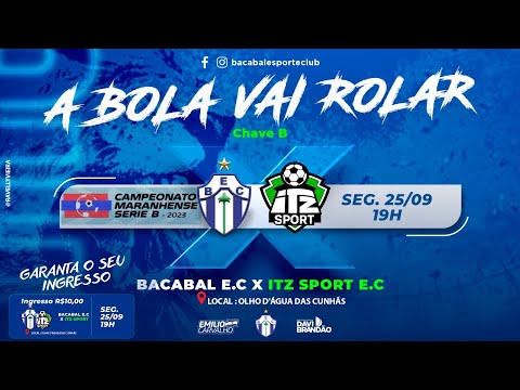 BACABAL E.C X ITZ SPORT - 25/09/2023 - ÀS 19H - CAMPEONATO MARANHENSE SÉRIE B