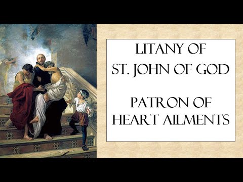 Litany of Saint John of God | Patron Saint of Heart Ailments & Patients, Alcoholics, Hospitals, etc.