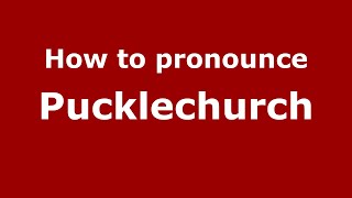 How to pronounce Pucklechurch
