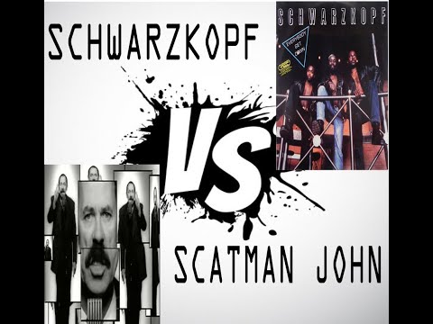 SCHWARZKOPF   VS.   SCATMAN JOHN (DANCE 90'S)
