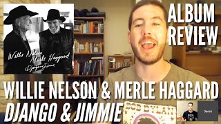 Willie Nelson & Merle Haggard -- Django & Jimmie -- Album Review
