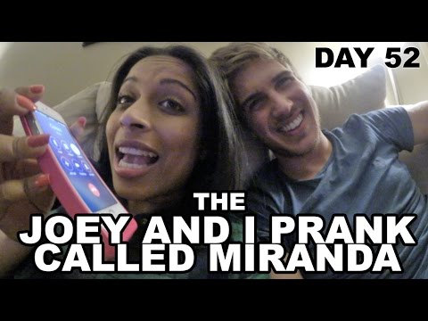 The Time Joey and I Prank Called Miranda (Day 52)