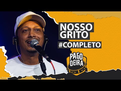 Pagodeira - Nosso Grito (Completo) #AOVivo
