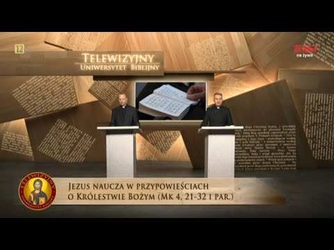 Telewizyjny Uniwersytet Biblijny: Jezus naucza w przypowieściach o Królestwie Bożym