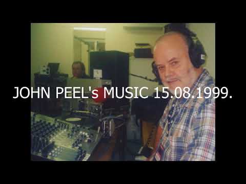 John Peel's Music from my old Tapes. 15.08.1999.BFBS