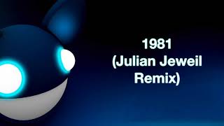 deadmau5 / 1981 (Julian Jeweil Remix) [full version]