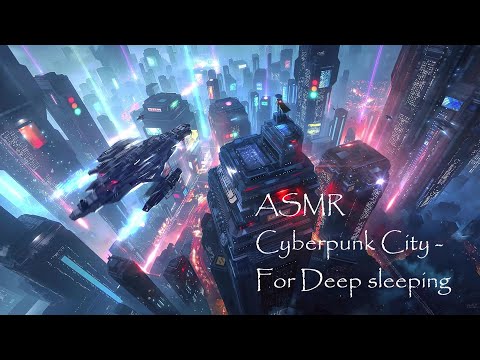 ASMR  Cyberpunk City | Best BGM for Relaxation,Zen,Sleep,Meditation
