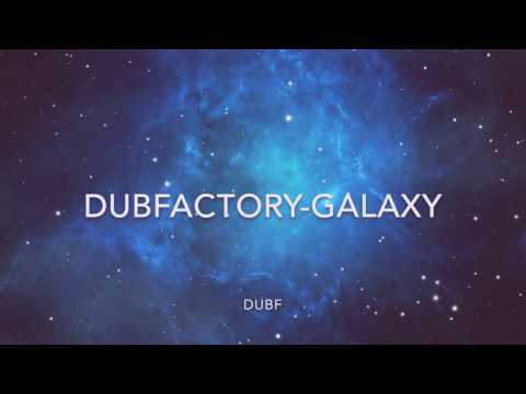 DUB FACTORY-GALAXY