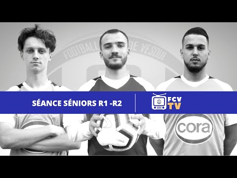 FCV TV : SÉANCE SÉNIORS R1-R2