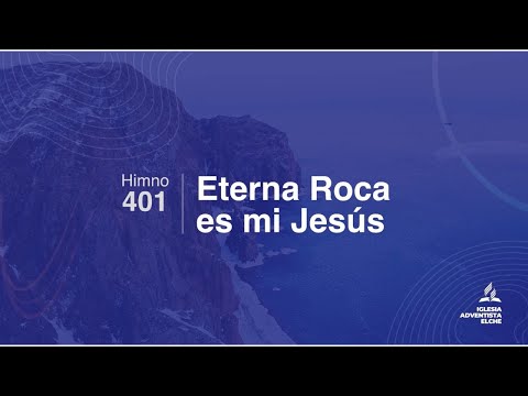 401 Eterna Roca es mi Jesús