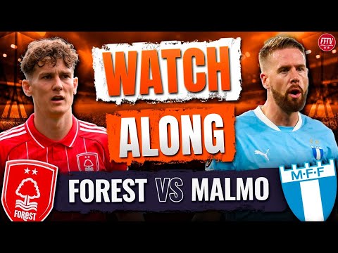 🔴 LIVE Nottingham Forest vs Malmo FF Watch Along Europa League | Commentary Goals Reaction
