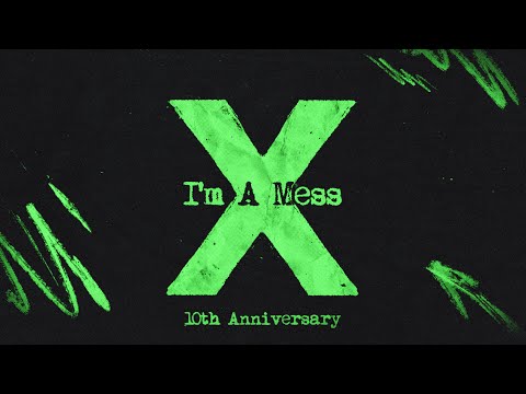 Ed Sheeran - I'm A Mess (Official Lyric Video)