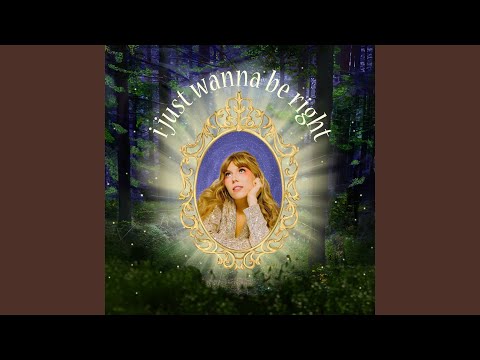 Video thumbnail for i just wanna be right
