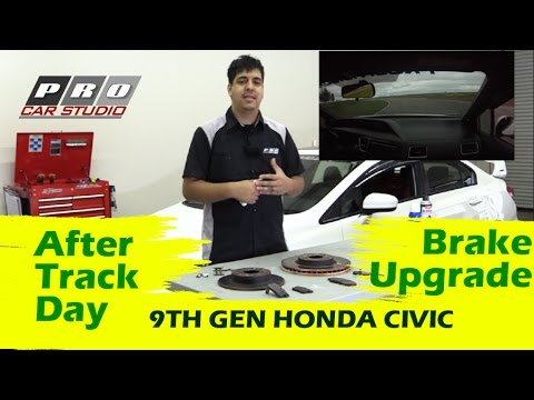 9th Gen Civic : Track Day + Really Sticky Tires = Upgrade Brakes!
