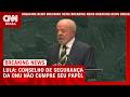 Lula volta a defender mudanças no Conselho de Segurança da ONU
