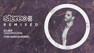 DJ Dep - Hadapequena - Tini Garcia Remix