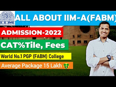 IIM-AHMEDABAD(FABM) 2022 Admission, CAT %tile, Fees, Package 25Lakh + Complete Details |TechnoVimal|