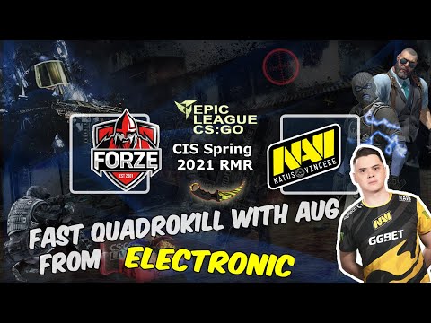 Fast quadrokill with AUG from Electronic, forZe vs Natus Vincere, EPIC League CIS 2021