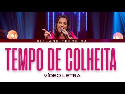 Gislane Ferreira | Tempo de Colheita (VÍDEO LETRA)