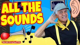 Toddler Songs ♫ Listening Songs for Kids  ♫ All the Sounds ♫ Kids Songs by The Learning Station