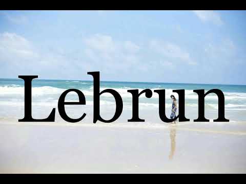 How To Pronounce Lebrun🌈🌈🌈🌈🌈🌈Pronunciation Of Lebrun