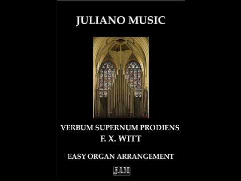 VERBUM SUPERNUM PRODIENS (EASY ORGAN) - F. X. WITT