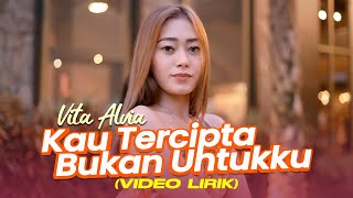 Download lagu (LYRICS VIDEO) KAU TERCIPTA BUKAN UNTUKKU - VITA ALVIA | 'Kan Kusimpan Wajahmu, 'Kan Kuukir Namamu mp3