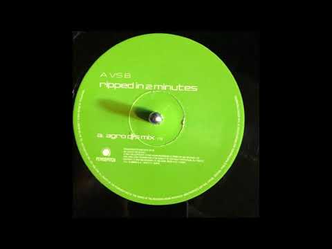 A vs B   -  Ripped In 2 Minutes   (Agro DJs Mix)