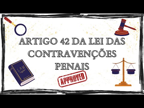 ARTIGO 42 DA LEI DAS CONTRAVENÇÕES PENAIS