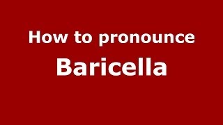 How to pronounce Baricella