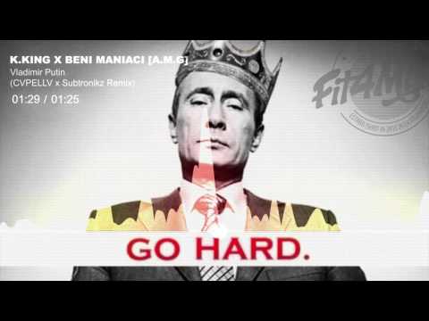 K.King x Beni Maniaci [A.M.G] - Vladimir Putin (CVPELLV x Subtronikz Remix) [Trap]