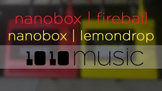 Video thumbnail for Introducing nanobox by 1010music. nanobox | fireball and nanobox | lemondrop by 1010music