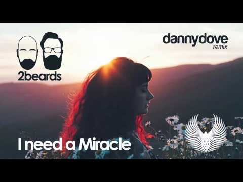2Beards - I Need a Miracle (Danny Dove remix)