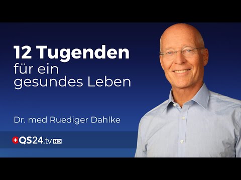 Heilsame Tugenden – in zwölf Schritten zur Heilung des Körpers und der Seele | QS24