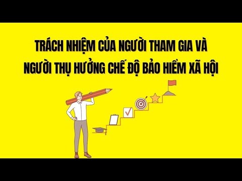Trách nhiệm của người tham gia và người thụ hưởng chế độ bảo hiểm xã hội