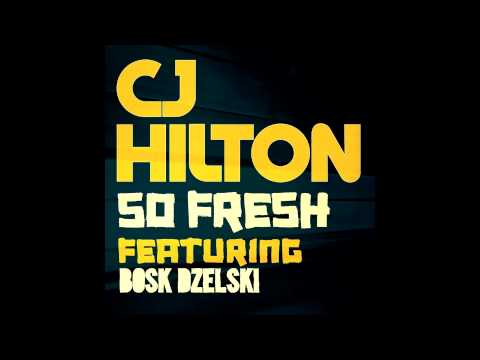 CJ Hilton - So Fresh (ft. Bosk Dżelski)